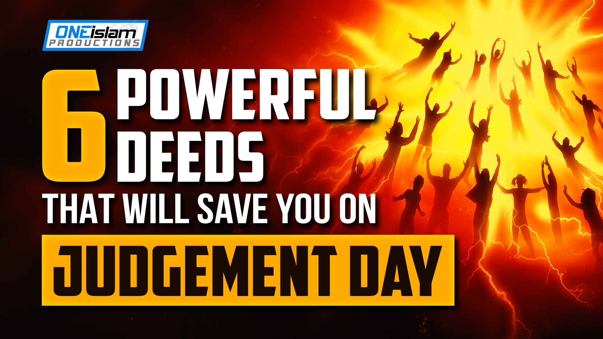 6 POWERFUL DEEDS THAT WILL SAVE YOU ON JUDGEMENT DAY