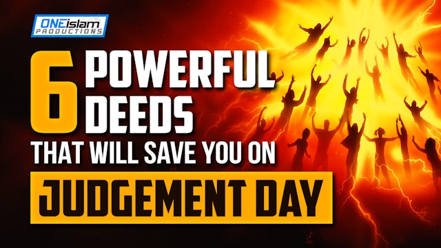 6 POWERFUL DEEDS THAT WILL SAVE YOU ON JUDGEMENT DAY