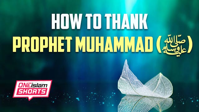 HOW TO THANK PROPHET MUHAMMAD (SAWS)
