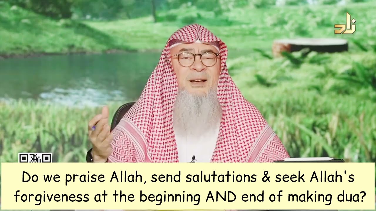 Do We Praise Allah & Seek Allah's Forgiveness At Beginning & End Of Dua?