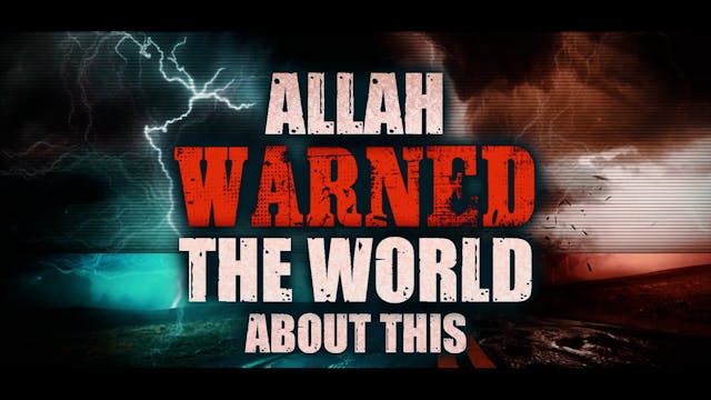 ALLAH WARNED THE WORLD ABOUT THIS