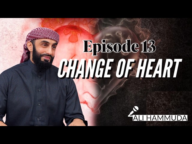 Episode 13 | Ever-Returning (Inabah) | Change Of Heart Series