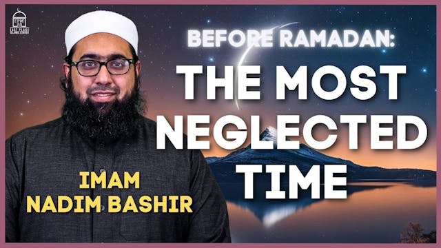 Before Ramadan The Most Neglected Time  