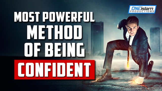 MOST POWERFUL METHOD OF BEING CONFIDENT