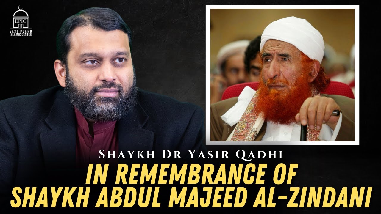 In Remembrance of Shaykh Abdul Majeed Al-Zindani 