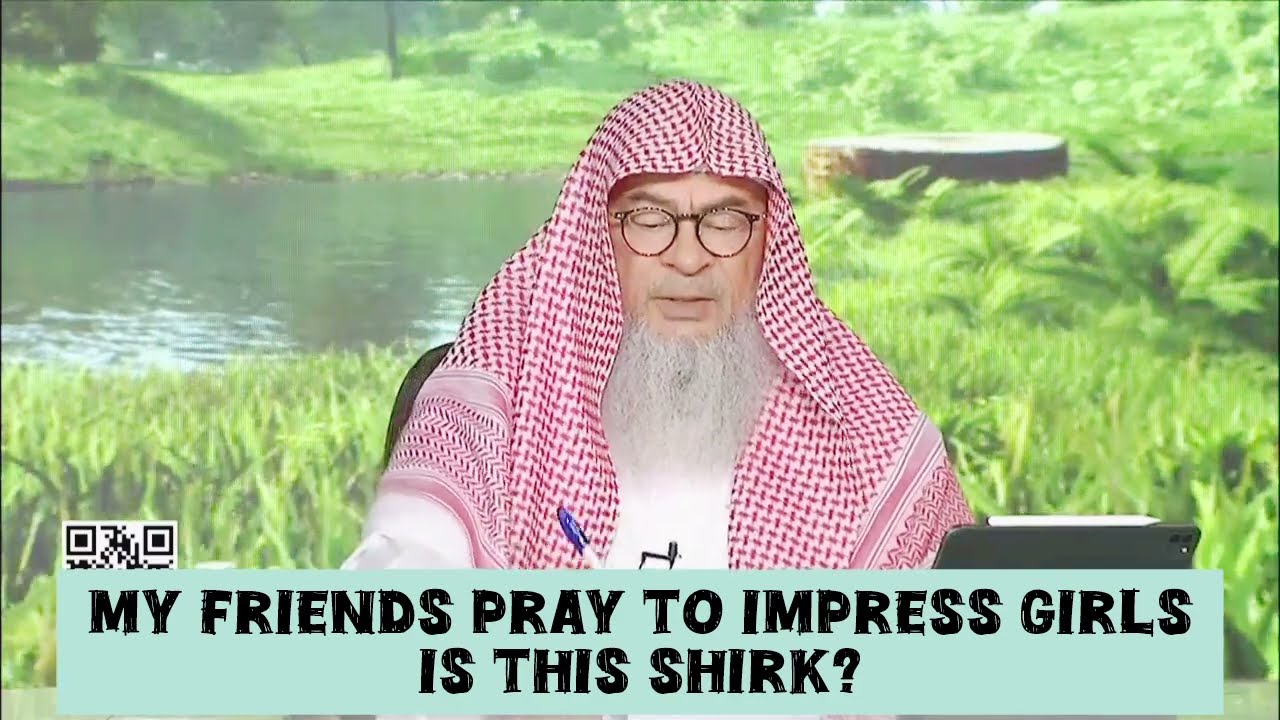 My friends (boys) pray to impress girls Is this shirk 
