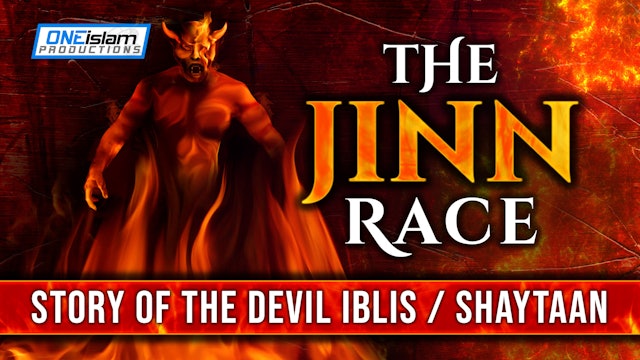 THE JINN RACE | STORY OF THE DEVIL IBLIS | SHAYTAAN