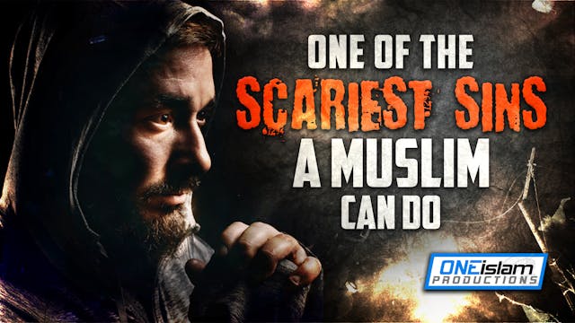 ONE OF THE SCARIEST SINS A MUSLIM CAN DO