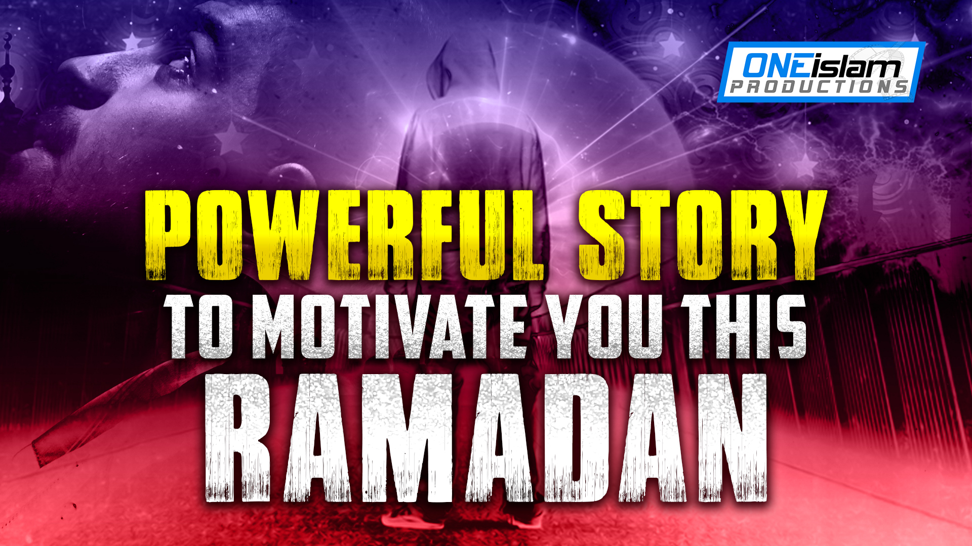 POWERFUL STORY TO MOTIVATE YOU THIS RAMADAN