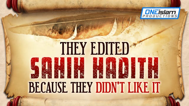 They Edited Sahih Hadith Because They...