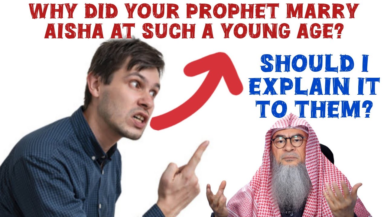 Hindus ask why Prophet ﷺ marry Aisha at that age, should I explain it to them