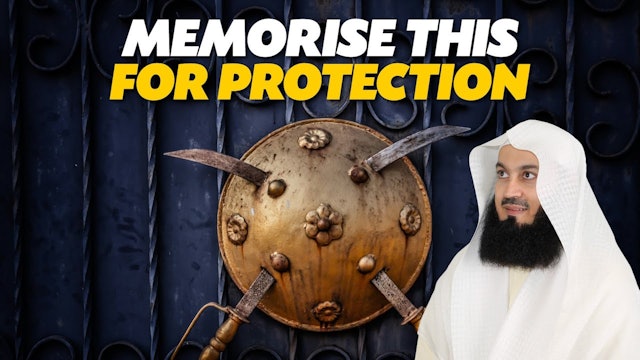 Memorise This For Protection - Mufti Menk