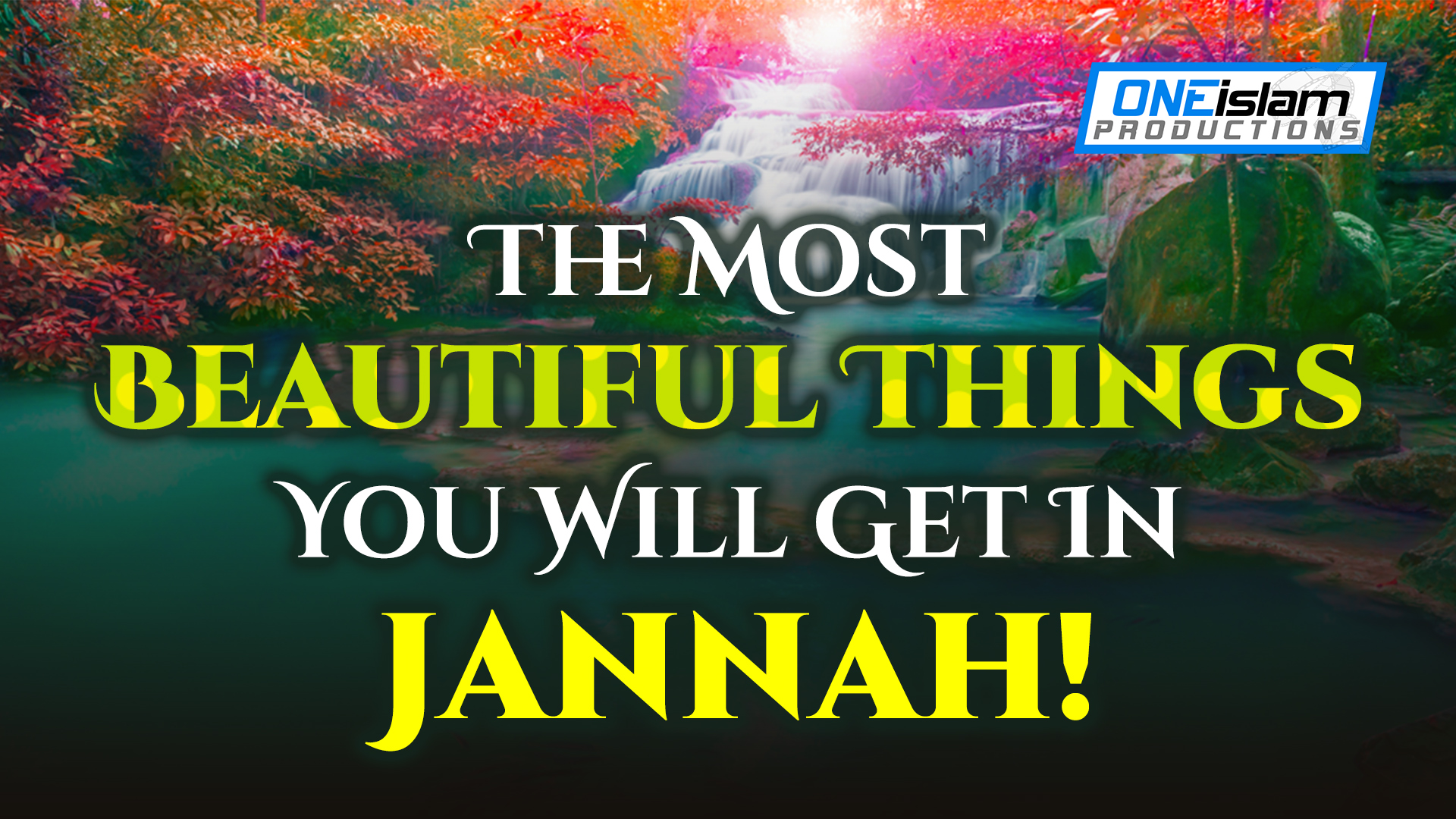 THE MOST BEAUTIFUL THINGS YOU WILL GET IN JANNAH!