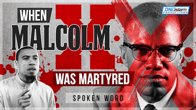 When Malcom X Was Martyred | Spoken Word