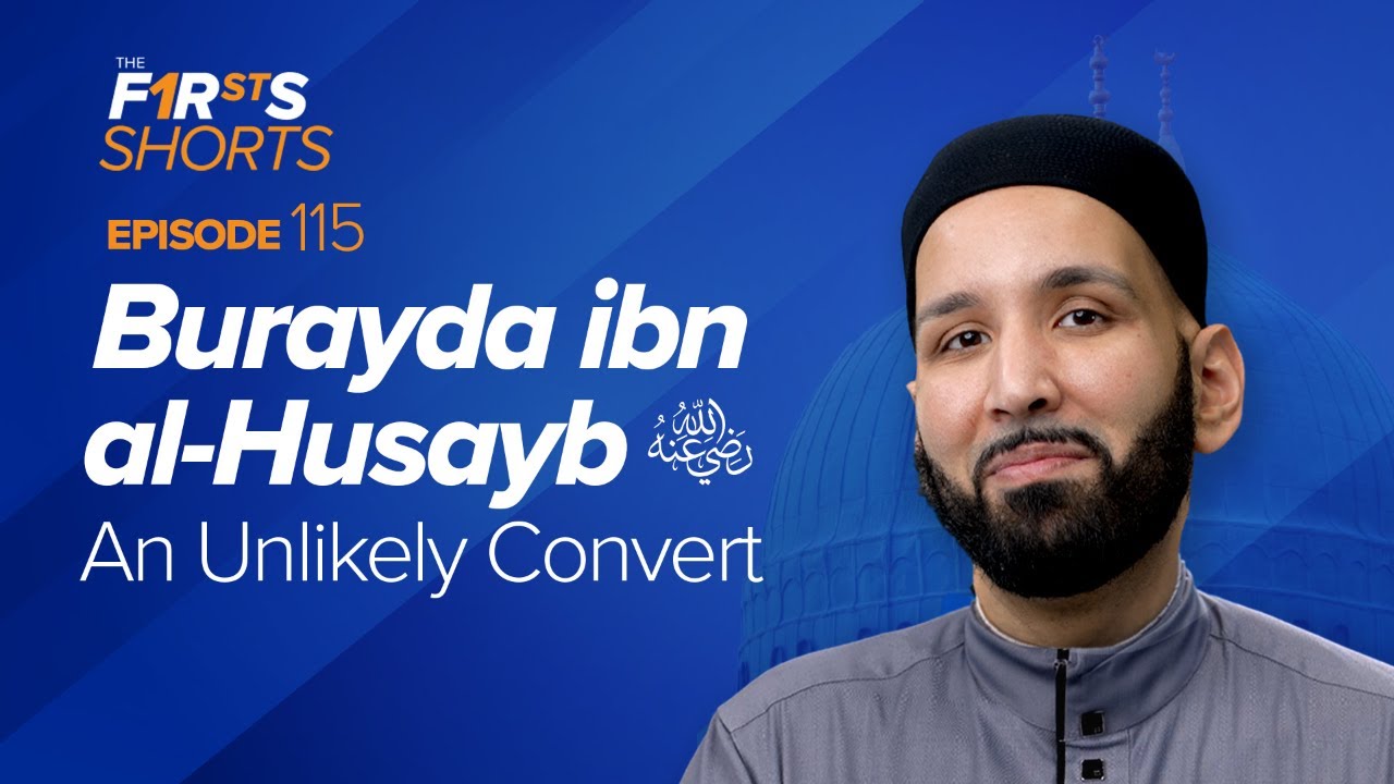 Burayda ibn al-Husayb (ra) An Unlikely Convert - Dr. Omar Suleiman