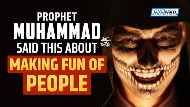 PROPHET (ﷺ) SAID THIS ABOUT MAKING FUN OF PEOPLE 
