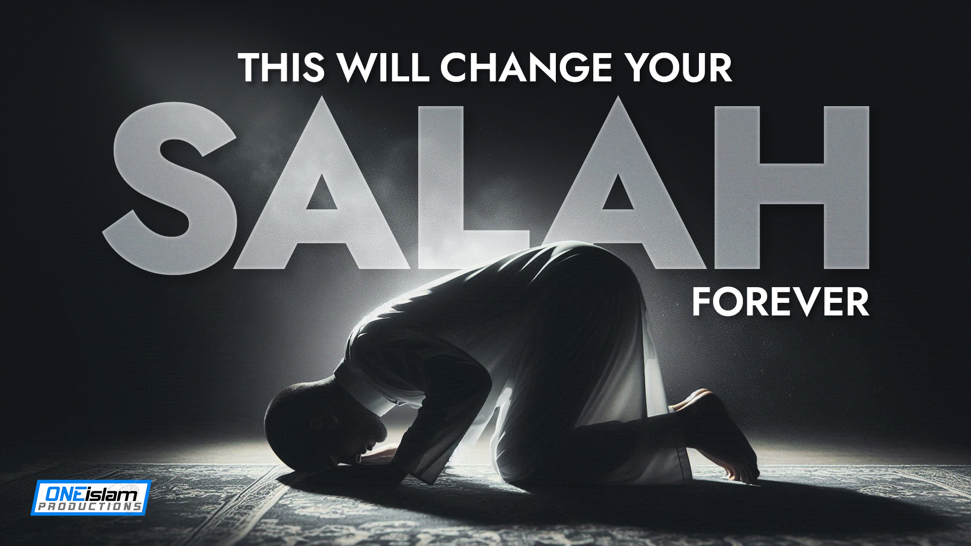 This Will Change Your Salah Forever
