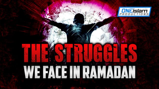 THE STRUGGLES WE FACE IN RAMADAN