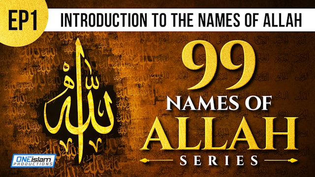 Ep1 | Introduction To The Names Of Allah