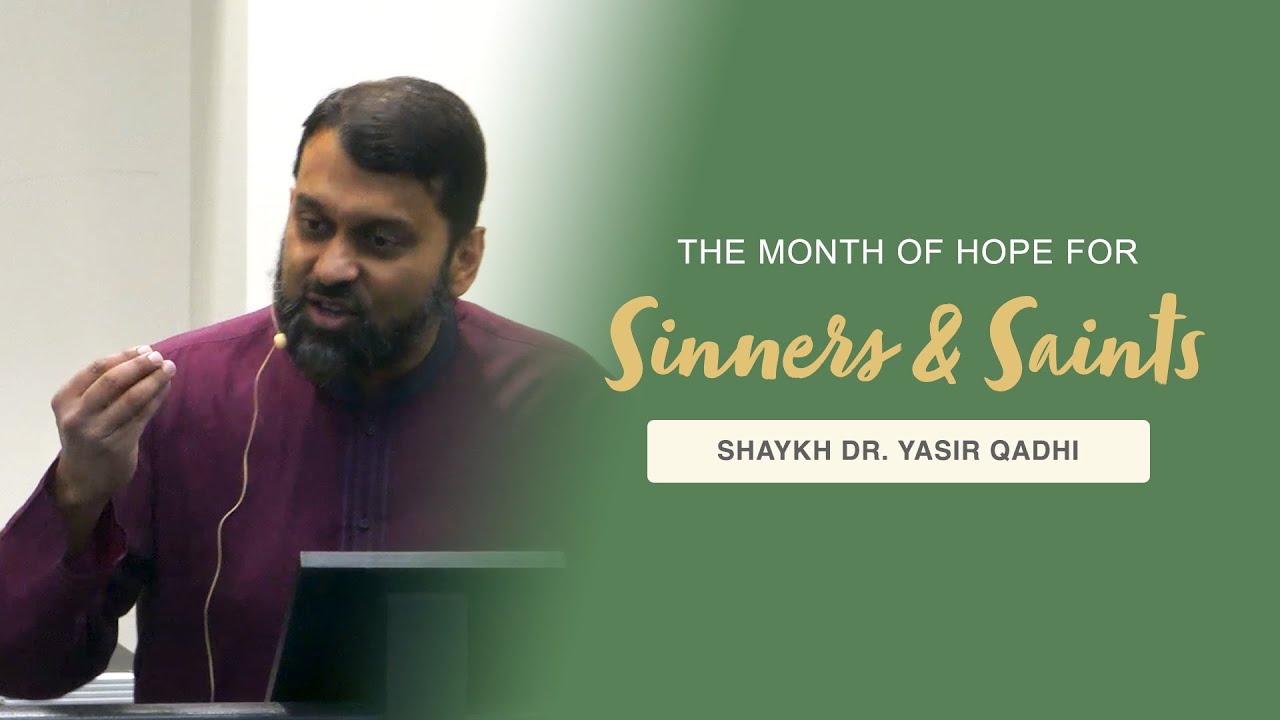 Khutbah - Ramadan The Month of Hope for Sinners and Saints - Yasir Qadhi