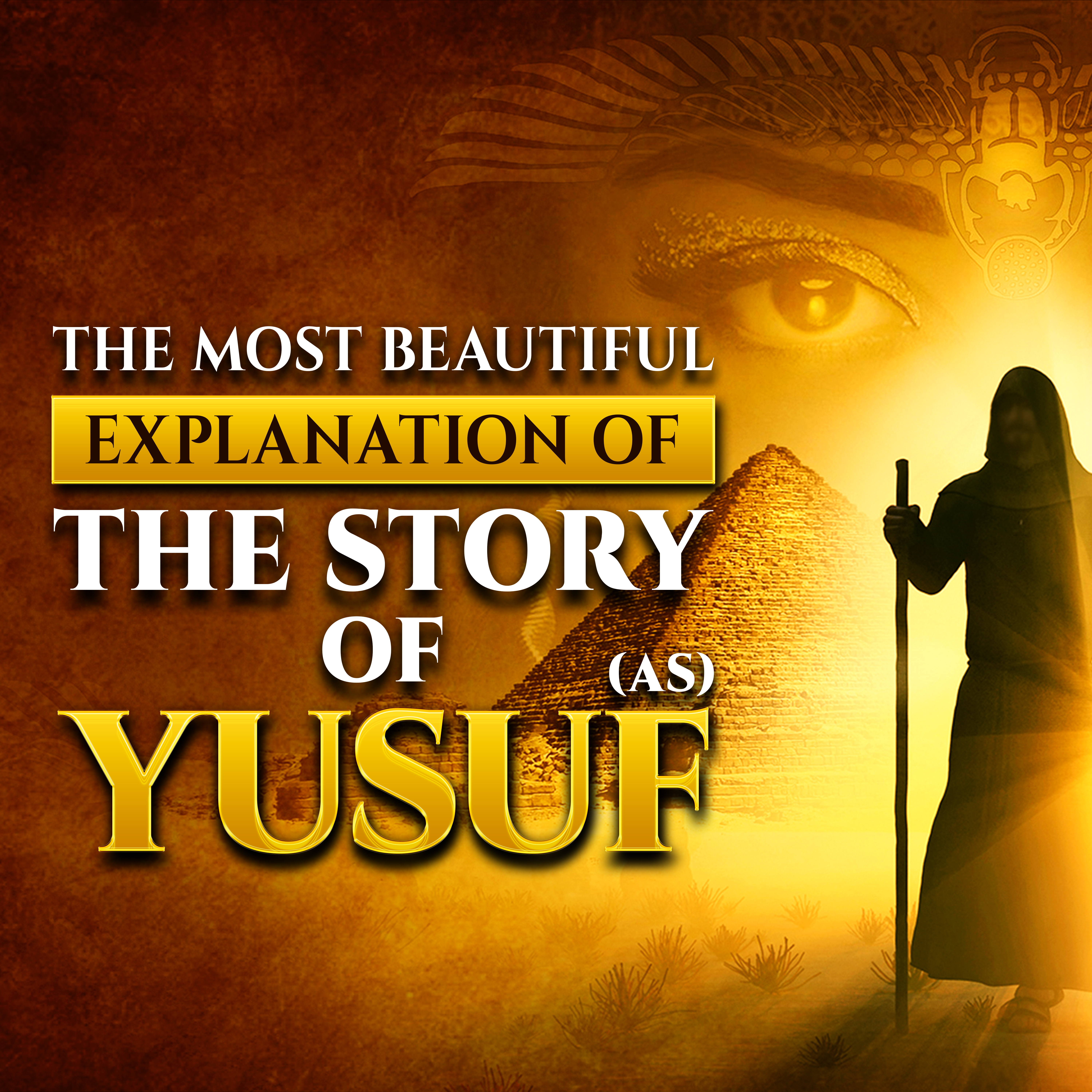 THE MOST BEAUTIFUL STORY OF YUSUF (AS)