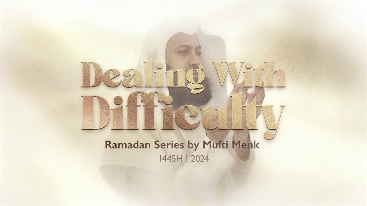 Seeking Help - Dealing with Difficulty - Ep 1 - Mufti Menk 