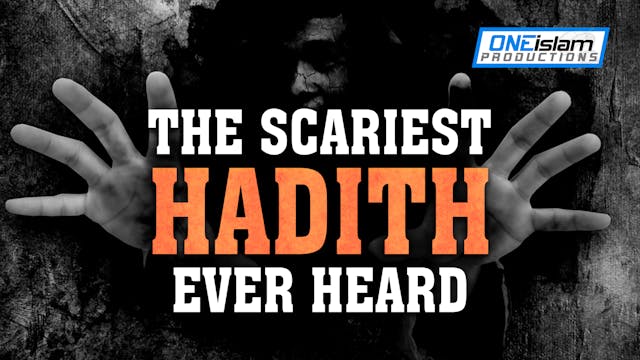 THE SCARIEST HADITH EVER HEARD