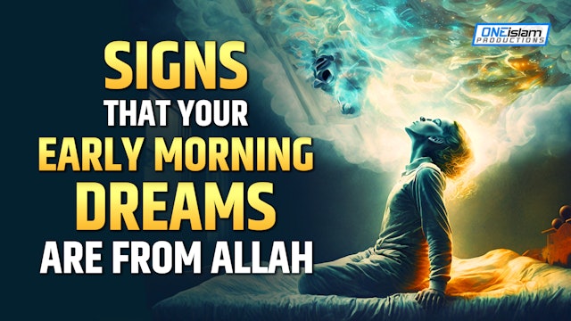 SIGNS THAT YOUR EARLY MORNING DREAMS ARE FROM ALLAH