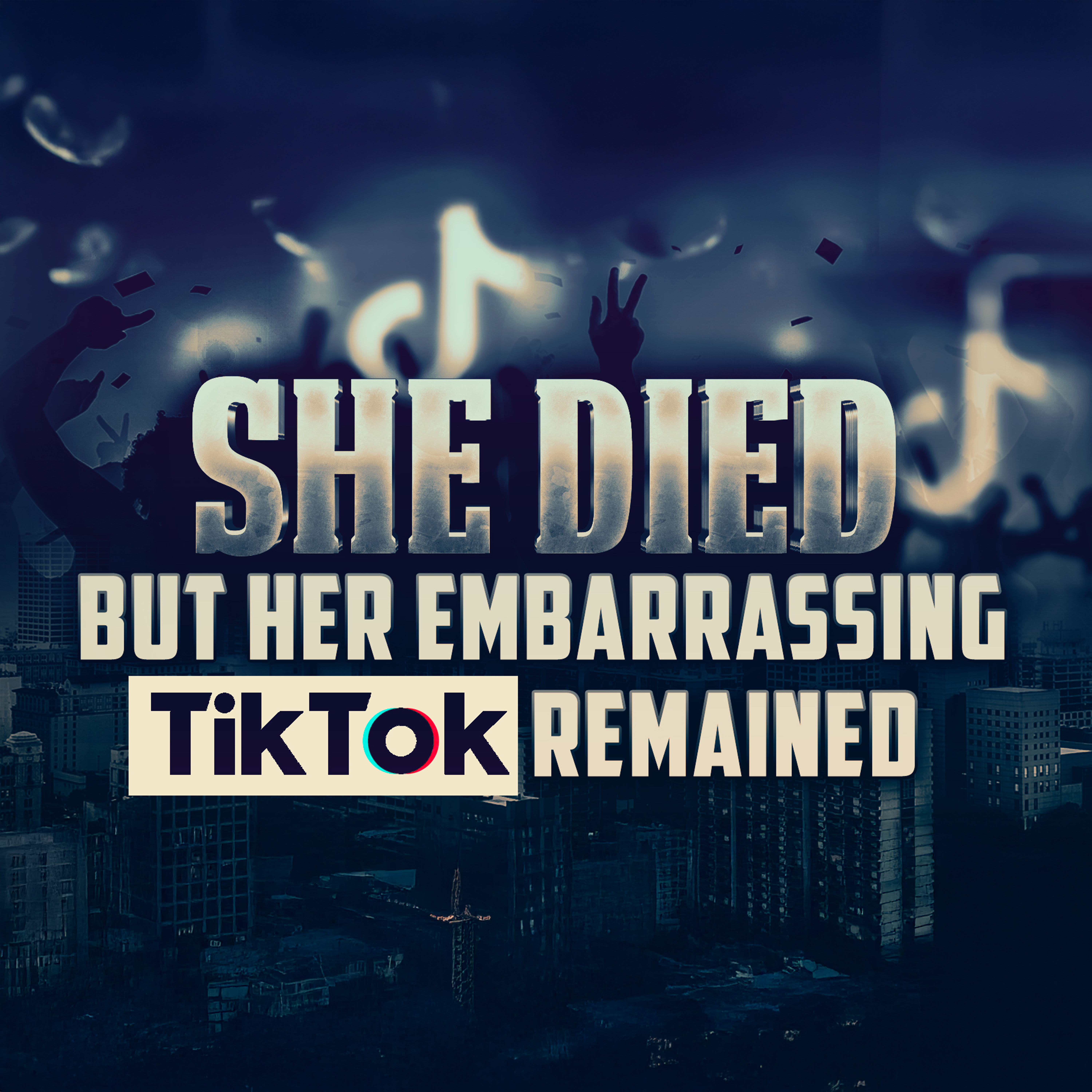 SHE DIED BUT HER EMBARRASSING TIKTOK REMAINED 