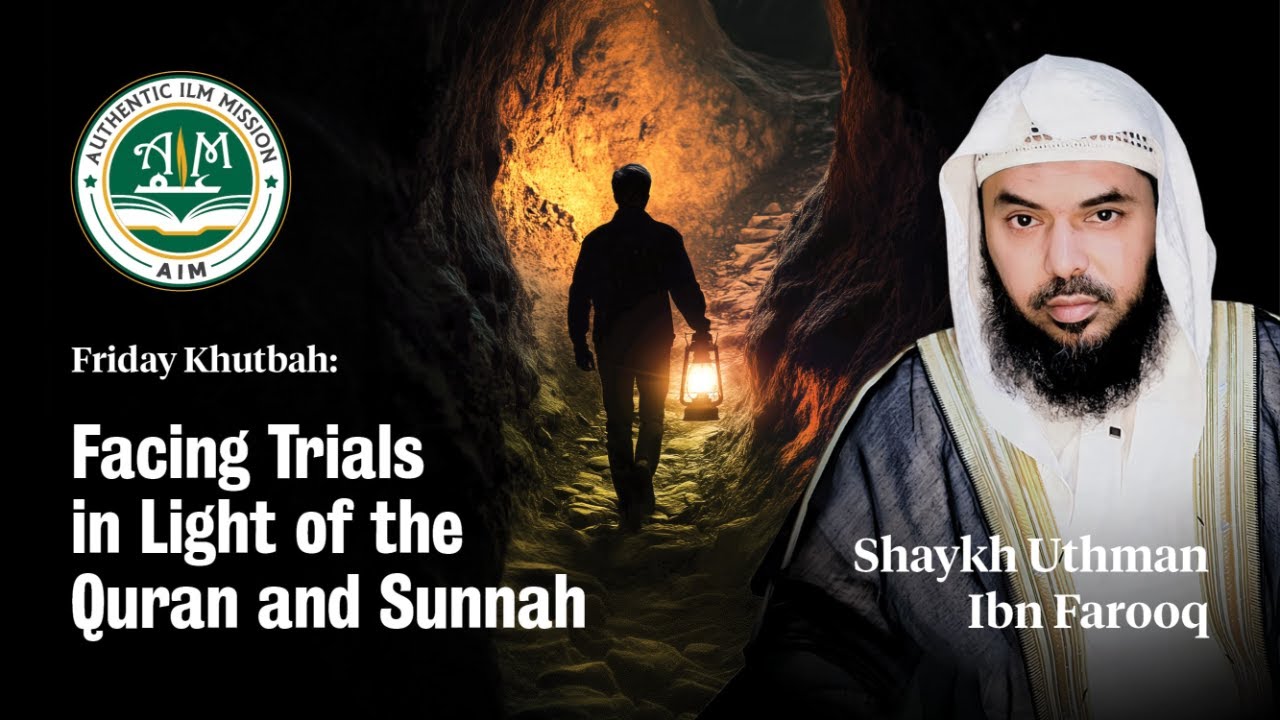 Facing Trials in Light of the Quran and Sunnah - Friday Khutbah  