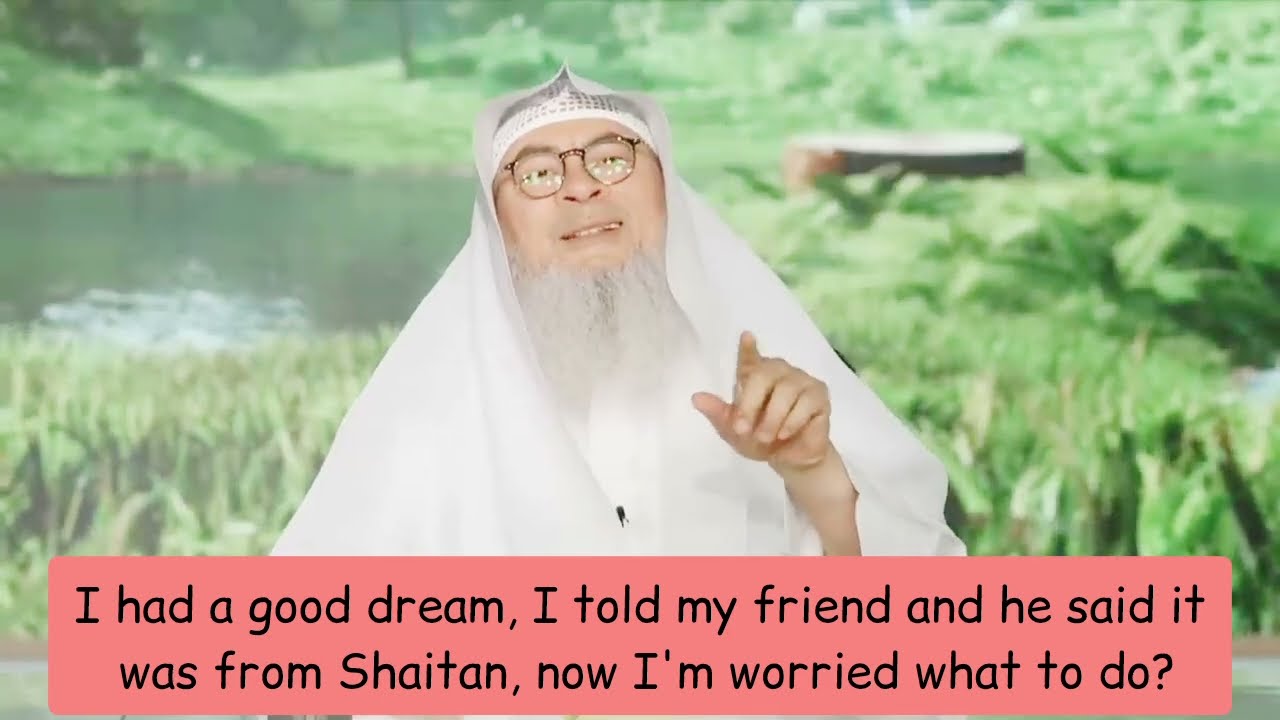 Had Good Dream Told My Friend, He Said Its From Satan I'm Worried, What To Do?