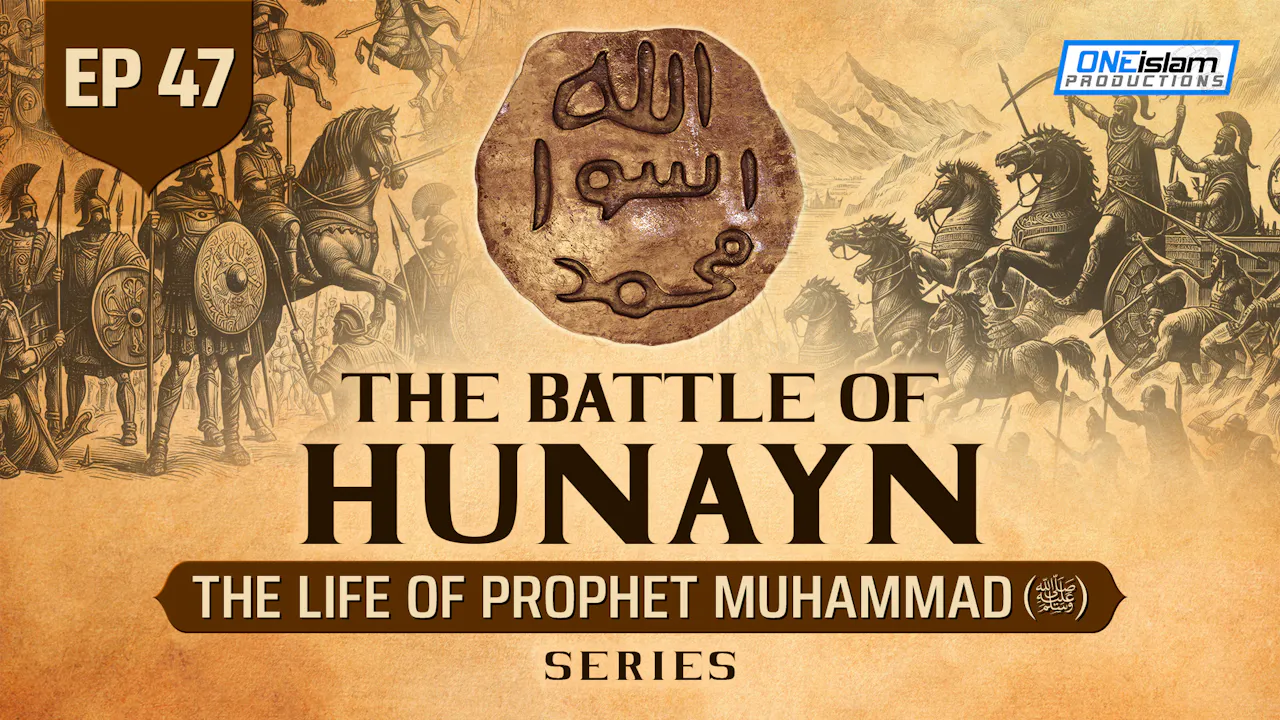 Hunain Ep 47 | The Battle Of Hunayn - One Islam TV