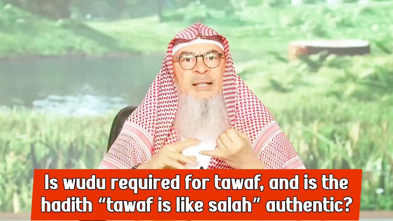 Is Wudu Required For Tawaf & Is The Hadith 'Tawaf Is Like Salah' Authentic?