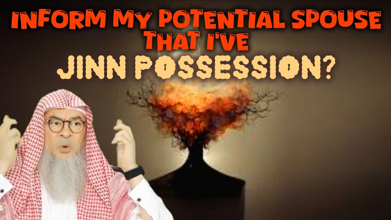 Must I inform potential spouse that I've Jinn & I'm doing ruqya for it 
