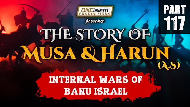 Internal Wars Of Banu Israel | PART 117 