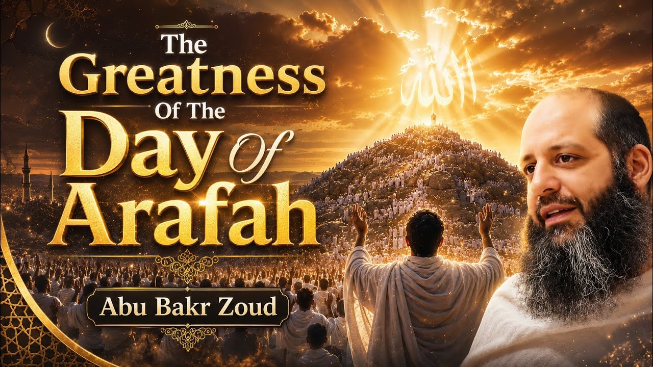 The Greatness Of The Day Of Arafah - Khutbah Arafah