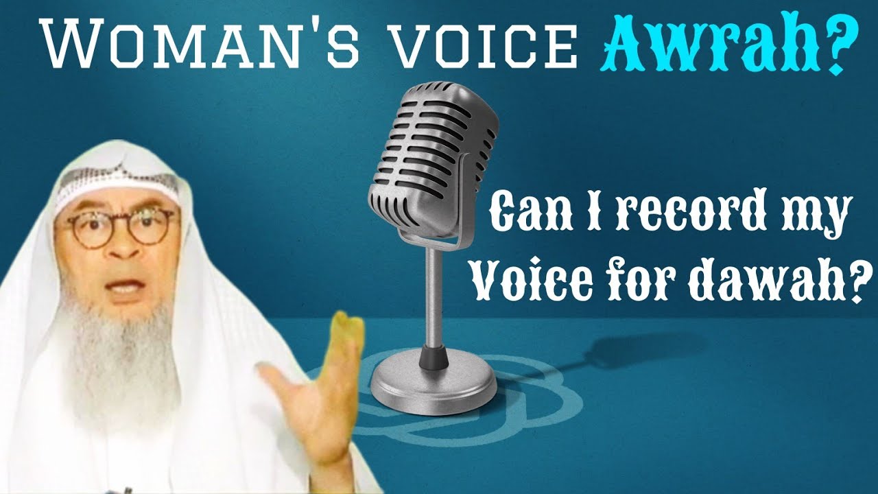 Is woman's voice awrah Can she record her voice to give dawah 