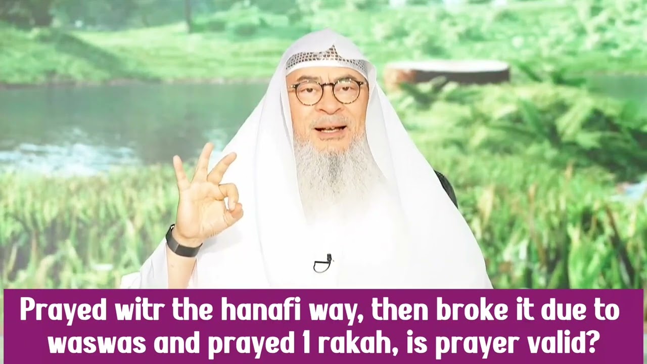 Prayed Witr Hanafi Way Then Broke It Due To Waswas & Prayed A Rakah, Witr Valid?