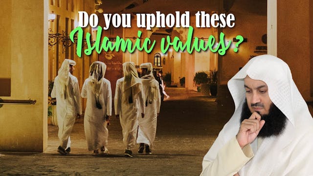 Do You Uphold These Islamic Values  M...