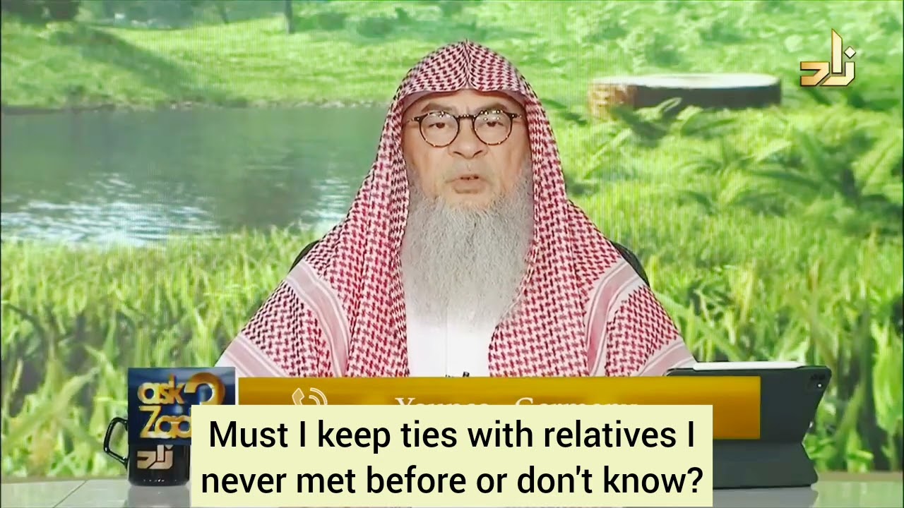 Must I keep ties of kinship with relatives I never met before or don't know 