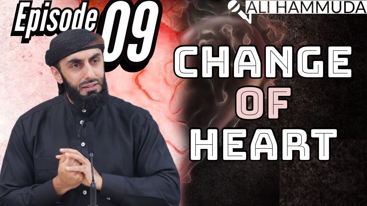 Ep 9 - Hayaa (modesty, shyness, shame) - Change of Heart Series  