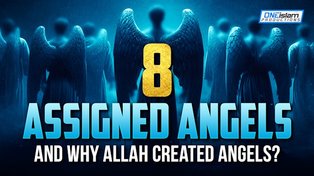 8 Assigned Angels & Why Allah Created Angels?