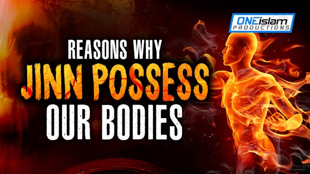 REASONS WHY JINN POSSESS OUR BODIES