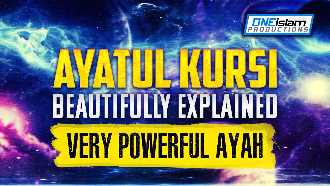Ayatul Kursi Beautifully Explained - Very Powerful Ayah