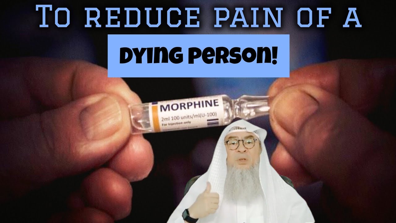 Is it permissible to give Morphine to lessen pain of a dying person