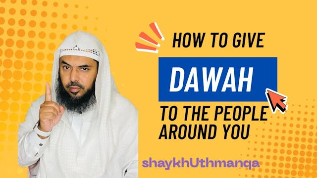 How To Give Dawah To The People Aroun...