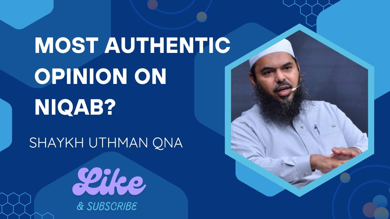 What Is The Most Authentic Opinion Regarding The Niqab  