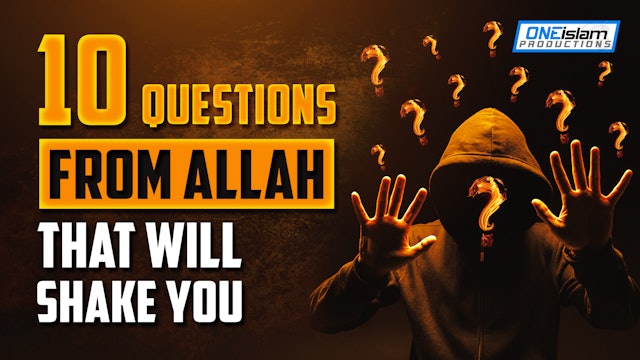 10 QUESTIONS FROM ALLAH THAT WILL SHAKE YOU