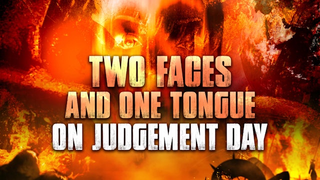 Two Faces And One Tongue On Judgment Day