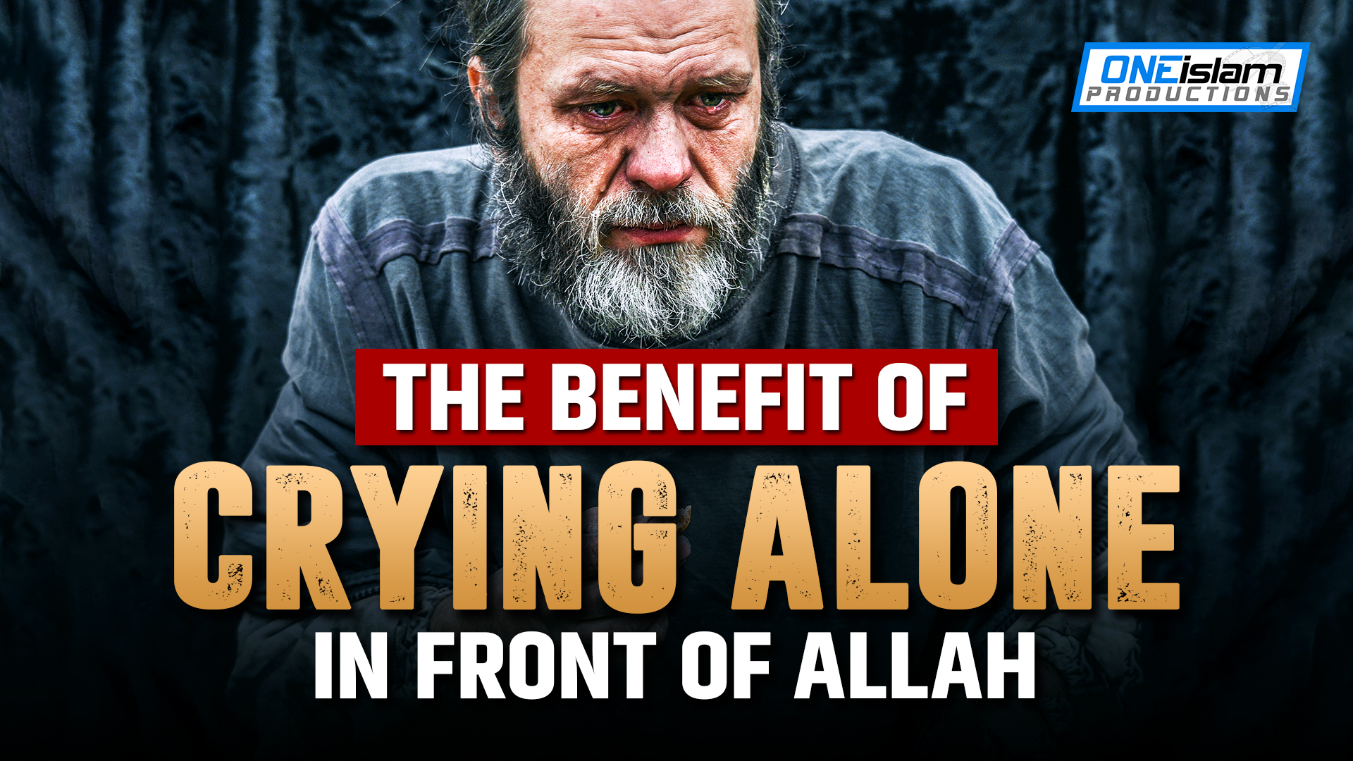 THE BENEFIT OF CRYING ALONE IN FRONT OF ALLAH